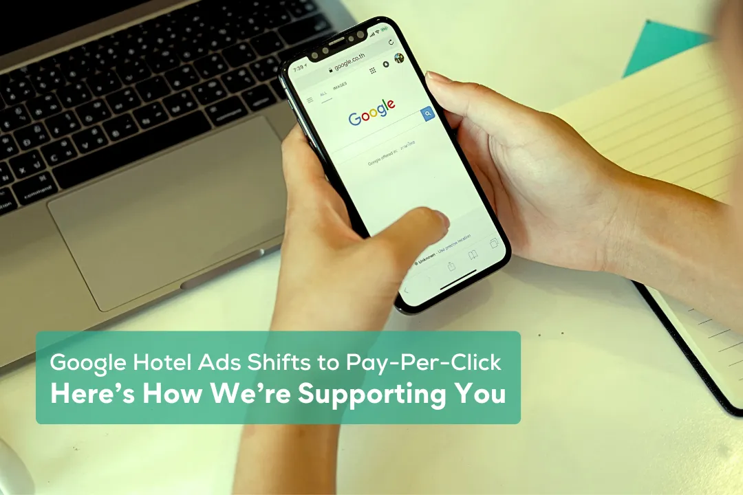 Google Hotel Ads Shifts to Pay-Per-Click: Here's How We’re Supporting You